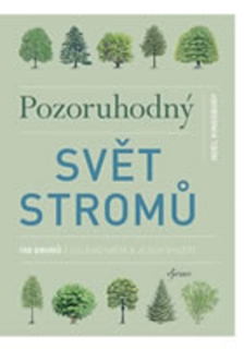 POZORUHODNÝ SVĚT STROMŮ