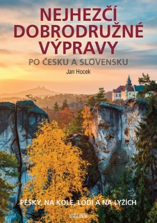 NEJHEZČÍ DOBRODRUŽNÉ VÝPRAVY PO ČESKU...
