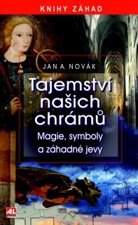 TAJEMSTVÍ NAŠICH CHRÁMŮ - MAGIE  SYMBOLY A ZÁHADNÉ JEVY