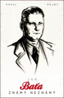 JAN BAŤA: ZNÁMÝ NEZNÁMÝ