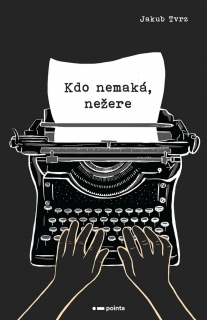 KDO NEMAKÁ, NEŽERE