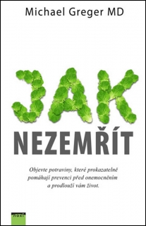 JAK NEZEMŘÍT-OBJEVTE POTRAVINY,KTERÉ PROKAZATELNĚ POMÁHAJÍ
