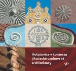 HOLAŠOVICE V KONTEXTU JIHOČESKÉ VENKOVSKÉ ARCHITEKTURY