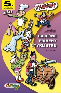 BÁJEČNÉ PŘÍBĚHY ČTYŘLÍSTKU 5. KNIHA 1979-1982
