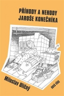 PŘÍHODY A NEHODY JAROŠE KONEČNÍKA