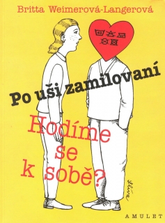 PO UŠI ZAMILOVANÍ.HODÍME SE K SOBĚ?
