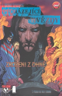 VYCHÁZEJÍCÍ HVĚZDY  ZROZENI Z OHNĚ