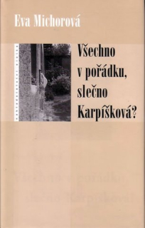 VŠECHNO V POŘÁDKU,SLEČNO KARPÍŠKOVÁ?-50% SLEVA