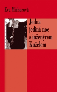 JEDNA JEDINÁ NOC S INŽENÝREM KUŽELEM-50% SLEVA