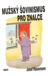 MUŽSKÝ ŠOVINISMUS PRO ZNALCE