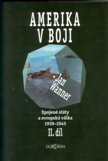 AMERIKA V BOJI(USA A EVROPSKÁ VÁLKA 1939-1945 II.DÍL)-50%