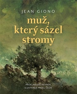MUŽ, KTERÝ SÁZEL STROMY (KOLIBŘÍK)