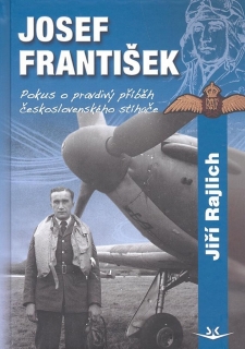 JOSEF FRANTIŠEK    POKUS O PRAVDIVÝ PŘÍBĚH ČS.STÍHAČE
