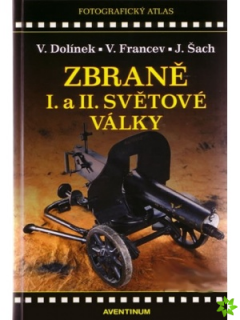 ZBRANĚ I. A II. SVĚTOVÉ VÁLKY