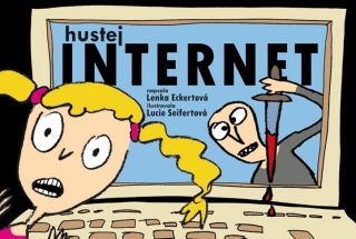 HUSTEJ INTERNET       ILUSTRACE LUCIE SEIFERTOVÁ