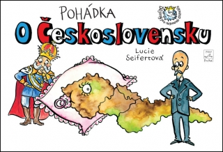 POHÁDKA O ČESKOSLOVENSKU   DĚJINY PRO NEJMENŠÍ ČTENÁŘE