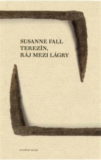 TEREZÍN,RÁJ MEZI LÁGRY