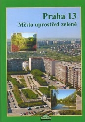 PRAHA 13-MĚSTO UPROSTŘED ZELENĚ