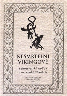 NESMRTELNÍ VIKINGOVÉ   STAROSEVERSKÉ MOTIVY V NOVODOBÉ LITER