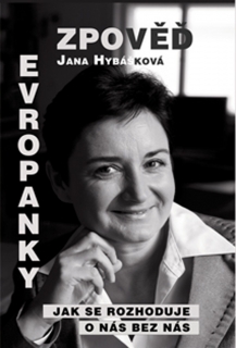 ZPOVĚĎ EVROPANKY     JAK SE ROZHODUJE O NÁS BEZ NÁS