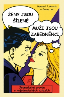 ŽENY JSOU ŠÍLENÉ,MUŽI JSOU ZABEDNĚNCI