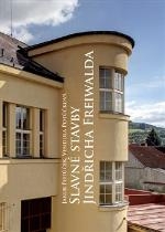 SLAVNÉ STAVBY JINDŘICHA FREIWALDA