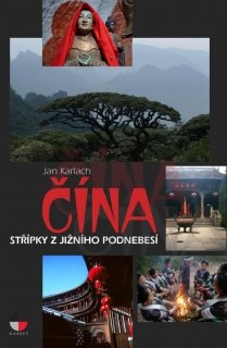 ČÍNA-STŘÍPKY Z JIŽNÍHO PODNEBESÍ