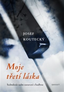 MOJE TŘETÍ LÁSKA-SEDMDESÁT SEDM ZASTAVENÍ S HUDBOU