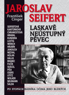 JAROSLAV SEIFERT-LASKAVĚ NEÚSTUPNÝ PĚVEC