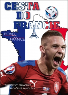 CESTA DO FRANCIE    PRŮVODCE PRO ČESKÉ FANOUŠKY
