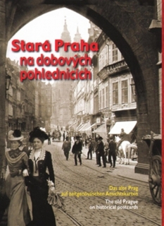 STARÁ PRAHA NA DOBOVÝCH POHLEDNICÍCH