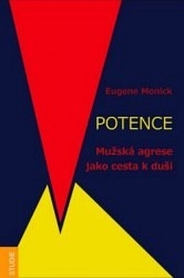 POTENCE  MUŽSKÁ AGRESE JAKO CESTA K DUŠI
