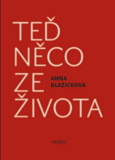 TEĎ NĚCO ZE ŽIVOTA