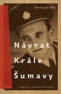 NÁVRAT KRÁLE ŠUMAVY-ROMÁN O JOSEFU HASILOVI