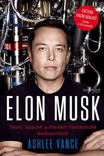 ELON MUSK:TESLA,SPACEX A HLEDÁNÍ FANTASTICKÉ BUDOUCNOSTI