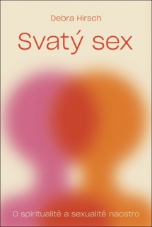 SVATÝ SEX - O SPIRITUALITĚ A A SEXUALITĚ