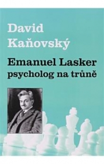 EMANUEL LASKER-PSYCHOLOG NA TRŮNĚ