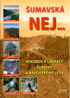 ŠUMAVSKÁ NEJ...REKORDY A UNIKÁTY ŠUMAVY A BAVORSKÉHO LESA