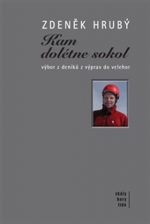 KAM DOLÉTNE SOKOL    VÝBOR Z DENÍKŮ Z VÝPRAV DO VELEHOR