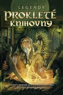 LEGENDY PROKLETÉ KNIHOVNY    SBORNÍK FANTASTICKÝCH POVÍDEK