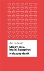 STŘEPY ČASU,KRAJIN,KONSPIRACÍ / NALEZENÝ DENÍK