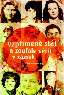 VZPŘÍMENĚ STÁT A ZOUFALE VĚŘIT V ZÁZRAK