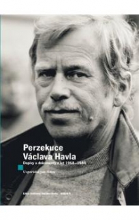 PERZEKUCE VÁCLAVA HAVLA.DOPISY A DOKUMENTY Z LET 1968-1989