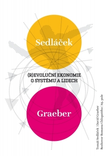 (R)EVOLUČNÍ EKONOMIE O SYSTÉMU A LIDECH
