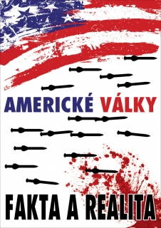 AMERICKÉ VÁLKY - FAKTA A REALITA