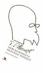 TGM HUMANISTA PRAVDOU POSEDLÝ