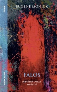 FALOS - POSVÁTNÝ OBRAZ MUŽSTVÍ
