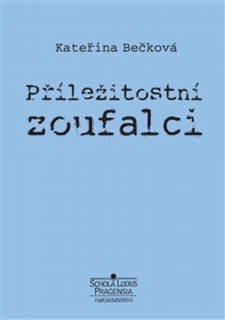 PŘÍLEŽITOSTNÍ ZOUFALCI
