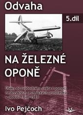 ODVAHA NA ŽELEZNÉ OPONĚ 5.DÍL