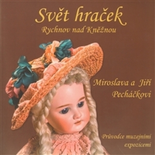 SVĚT HRAČEK  RYCHNOV NAD KNĚŽNOU   PRŮV.MUZEJNÍMI EXPOZICEMI